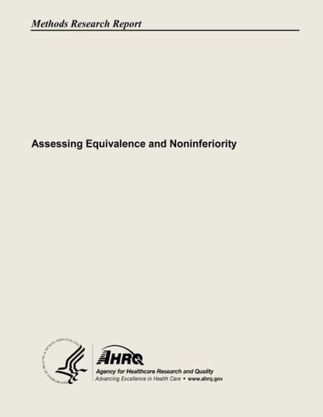 Cover for Agency for Healthcare Research and Quality · Assessing Equivalence and Noninferiority (Pocketbok) (2013)