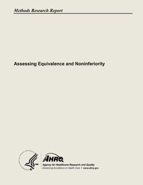 Cover for Agency for Healthcare Research and Quality · Assessing Equivalence and Noninferiority (Pocketbok) (2013)