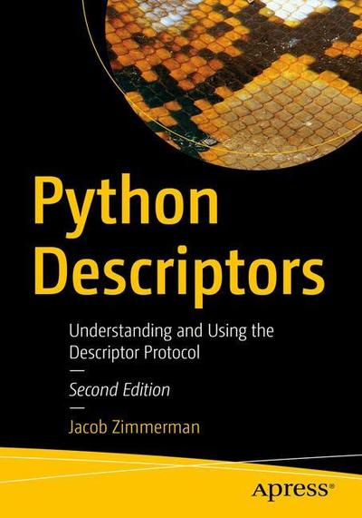 Cover for Jacob Zimmerman · Python Descriptors: Understanding and Using the Descriptor Protocol (Paperback Book) [2nd edition] (2018)