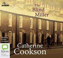 The Blind Miller - Catherine Cookson - Lydbok - Bolinda Publishing - 9781486259267 - 1. februar 2015
