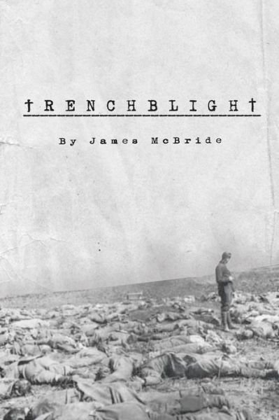 Cover for James Mcbride · Trenchblight: Innocence and Absolution (Paperback Book) (2014)