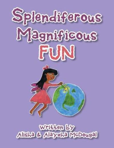 Cover for Alisha McDougal · Splendiferous Magnificous Fun (Paperback Book) (2019)