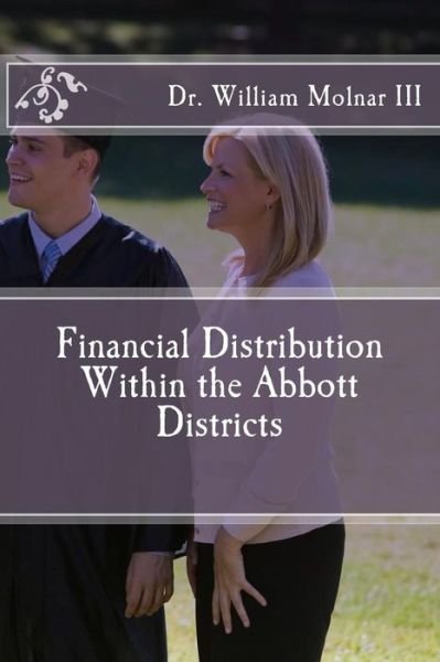 Cover for Molnar, William, III · Financial Distribution Within the Abbott Districts (Taschenbuch) (2013)