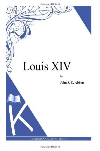 Cover for John S. C. Abbott · Louis Xiv (Paperback Bog) (2013)