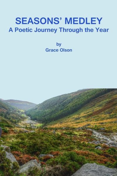 Cover for Grace Olson · Seasons' Medley: a Poetic Journey Through the Year (Paperback Book) (2014)