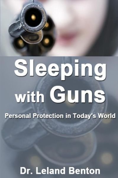 Cover for Leland Benton · Sleeping with Guns: Personal Protection in Today's World (Paperback Bog) (2014)