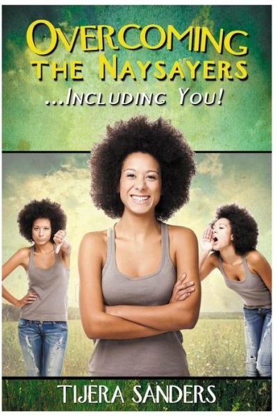 Cover for Tijera Sanders · Overcoming the Naysayers...including You (Paperback Book) (2015)