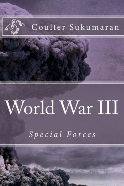 Cover for Coulter Edward Sukumaran · World War Iii: Special Forces (Paperback Bog) (2014)