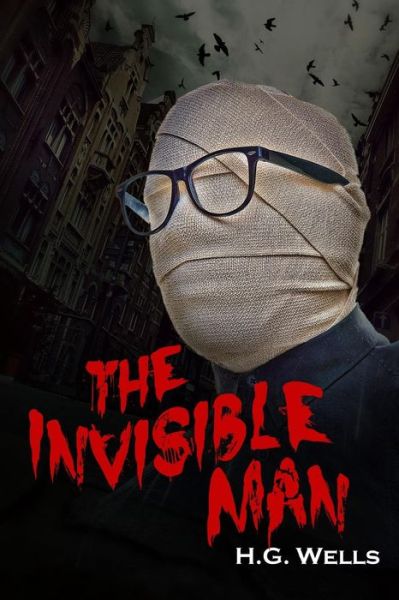 Cover for H G Wells · The Invisible Man: a Grotesque Romance (Paperback Book) (2014)