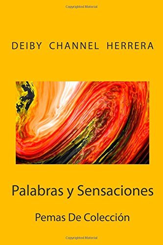 Cover for Deiby Channel Herrera a · Palabras Y Sensaciones (Paperback Book) [Spanish, 1 edition] (2014)