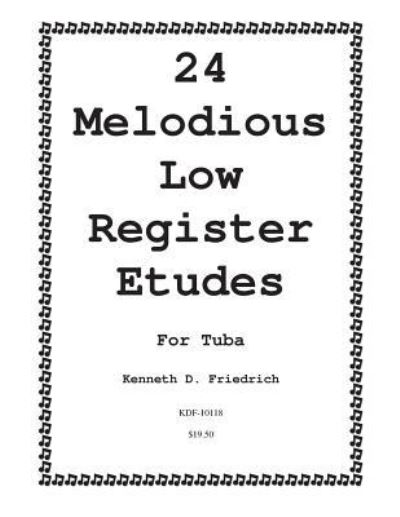 Cover for Kenneth Friedrich · 24 Melodious Low Register Etudes for Tuba (Paperback Book) (2010)