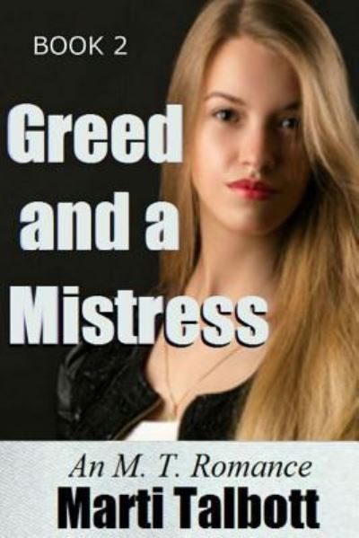 Cover for Marti Talbott · Greed and a Mistress (Paperback Bog) (2014)