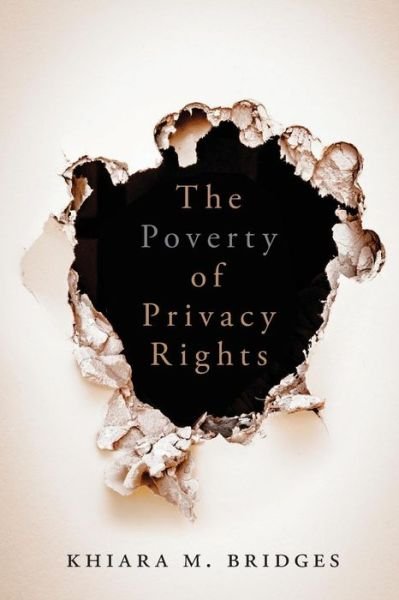 Cover for Khiara M. Bridges · The Poverty of Privacy Rights (Taschenbuch) (2017)