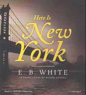 Cover for E. B. White · Here Is New York (CD) (2016)