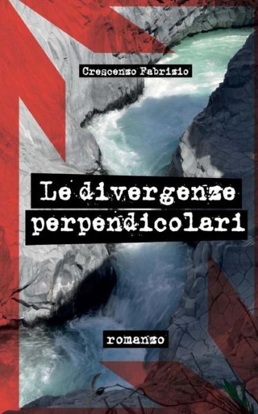 Cover for Crescenzo Fabrizio · Le Divergenze Perpendicolari (Pocketbok) (2015)