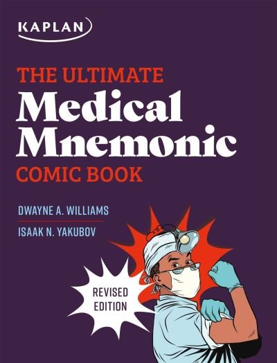 Ultimate Medical Mnemonics Comic Book - Dwayne A. Williams - Boeken - Kaplan Publishing - 9781506247267 - 6 augustus 2019
