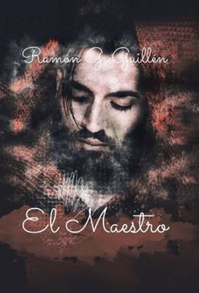 Cover for Ramon G Guillen · El Maestro (Gebundenes Buch) (2019)