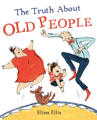 Cover for Elina Ellis · The Truth About Old People (Hardcover Book) (2019)