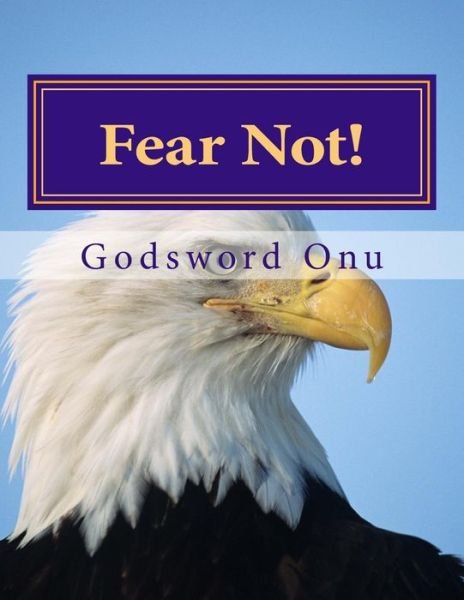 Cover for Apst Godsword Godswill Onu · Fear Not!: Do Not Be Afraid (Paperback Book) (2015)