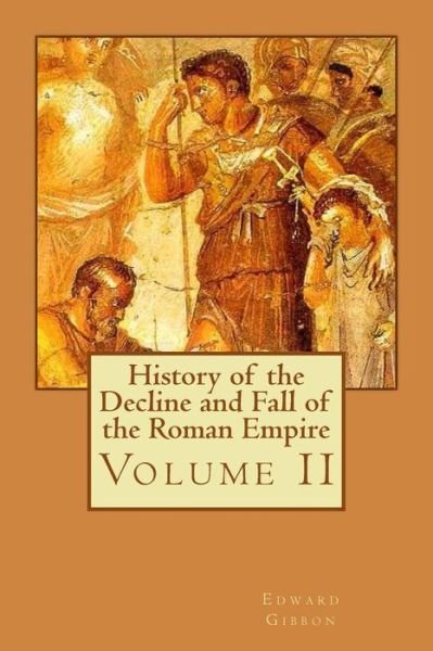 Cover for Edward Gibbon · History of the Decline and Fall of the Roman Empire: Volume II (Paperback Bog) (2015)