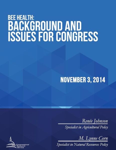 Cover for Congressional Research Service · Bee Health: Background and Issues for Congress (Pocketbok) (2015)