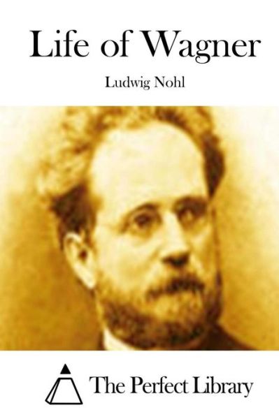 Cover for Ludwig Nohl · Life of Wagner (Paperback Book) (2015)