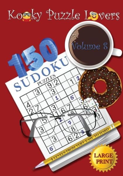 Cover for Kooky Puzzle Lovers · Sudoku Puzzle Book: Volume 8 (Large Print) - 150 Puzzles with 4 Difficulty Level (Paperback Book) (2015)