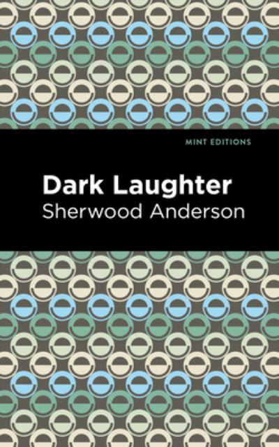 Cover for Sherwood Anderson · Dark Laughter - Mint Editions (Gebundenes Buch) (2022)