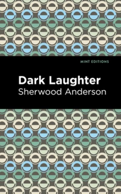Cover for Sherwood Anderson · Dark Laughter - Mint Editions (Hardcover bog) (2022)