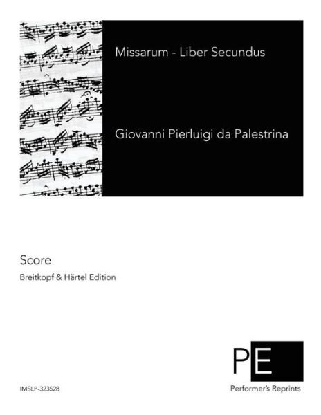 Cover for Giovanni Pierluigi Da Palestrina · Missarum: Liber Secundus (Taschenbuch) (2015)