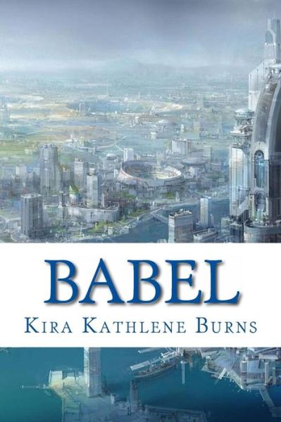 Cover for Kira Kathlene Burns · Babel (Paperback Book) (2015)