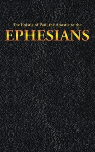 Cover for King James · The Epistle of Paul the Apostle to the EPHESIANS - New Testament (Gebundenes Buch) (2020)