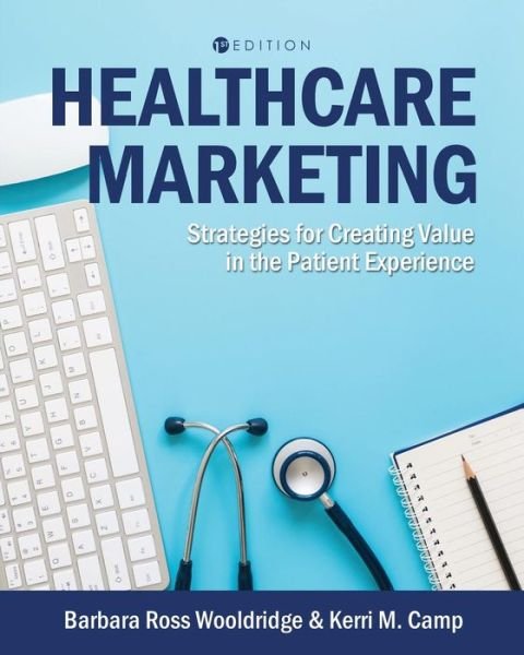 Cover for Kerri M. Camp · Healthcare Marketing: Strategies for Creating Value in the Patient Experience (Paperback Book) (2018)