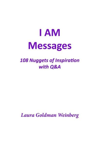 Cover for Laura Goldman Weinberg · I Am Messages: 108 Nuggets of Inspiration with Q&amp;a (Paperback Book) (2015)