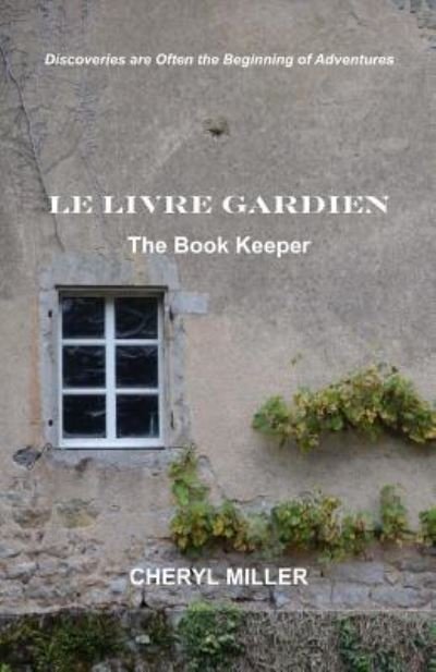 Cover for Cheryl Miller · Le Livre Gardien the Book Keeper (Paperback Book) (2017)
