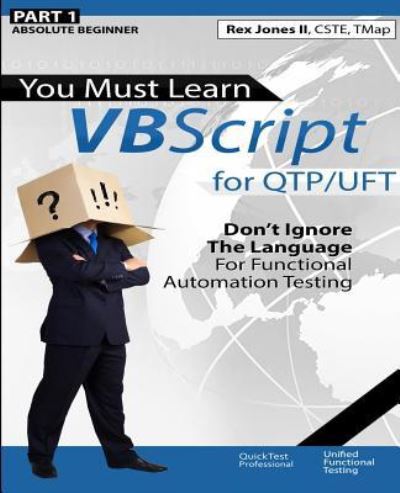 Cover for II Rex Allen Jones · (Part 1) You Must Learn VBScript for QTP / UFT (Paperback Book) (2016)