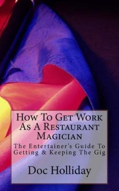 Cover for Doc Holliday · How To Get Work As A Restaurant Magician (Paperback Book) (2016)