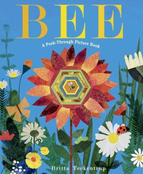 Cover for Britta Teckentrup · Bee (Hardcover Book) (2017)