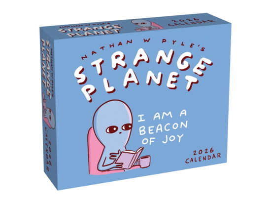 Cover for Nathan W. Pyle · Strange Planet 2026 Day-to-Day Calendar: I Am a Beacon of Joy (Calendar) (2025)