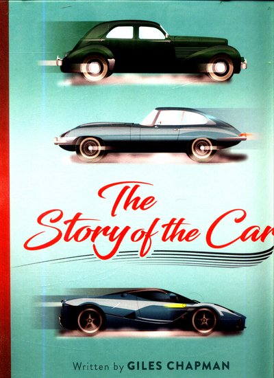Cover for Giles Chapman · The Story of the Car - The Story Of (Hardcover Book) (2017)
