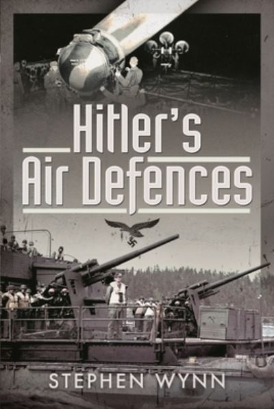 Cover for Stephen Wynn · Hitler's Air Defences (Hardcover Book) (2021)