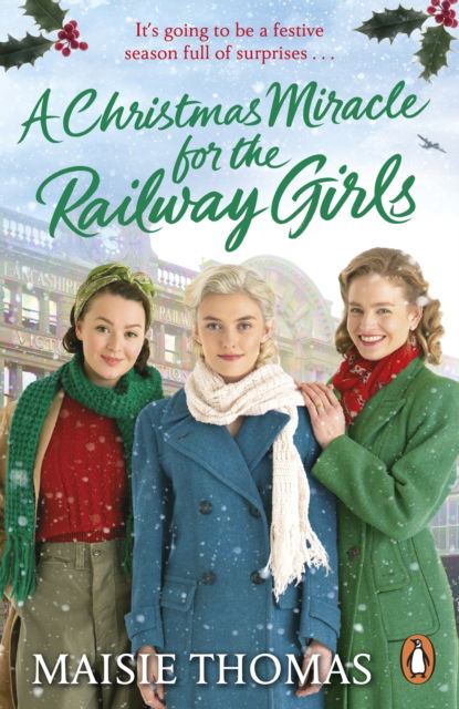 Cover for Maisie Thomas · A Christmas Miracle for the Railway Girls: The festive, feel-good and romantic historical fiction book (The Railway Girls Series, 6) - The railway girls series (Paperback Book) (2022)