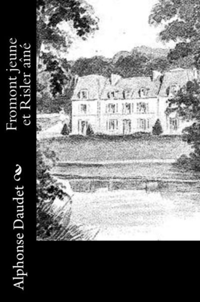 Cover for Alphonse Daudet · Fromont jeune et Risler aine (Paperback Book) (2016)