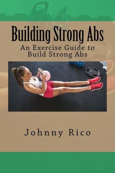Cover for Johnny Rico · Building Strong Abs (Paperback Book) (2016)