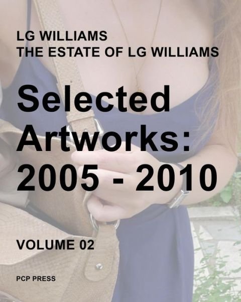 LG Williams Selected Artworks Volume 02 - LG Williams - Książki - CreateSpace Independent Publishing Platf - 9781536893267 - 3 sierpnia 2016