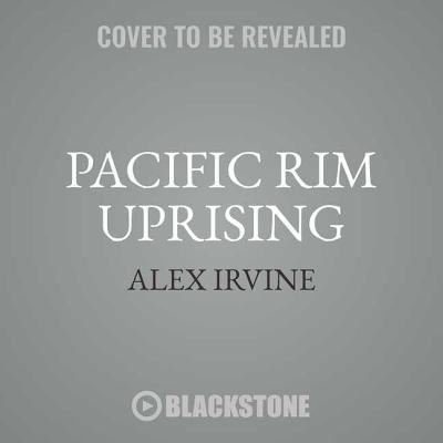 Cover for Alex Irvine · Pacific Rim Uprising The Official Movie Novelization (CD) (2018)