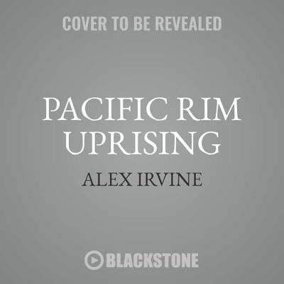 Cover for Alex Irvine · Pacific Rim Uprising The Official Movie Novelization (CD) (2018)