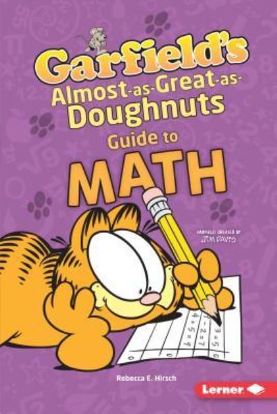 Cover for Rebecca E. Hirsch · Garfield's Almost-as-Great-as-Doughnuts Guide to Math (Book) (2019)