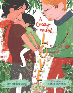 Cover for Joy Jordan-Lake · A Crazy-Much Love (Hardcover Book) (2019)