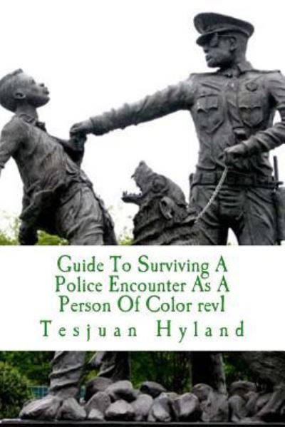 Cover for Tesjuan Hyland · Guide To Surviving A Police Encounter As A Person Of Color (Paperback Book) (2017)